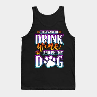 I Just Want To Drink Wine And Pet My Dog Tank Top